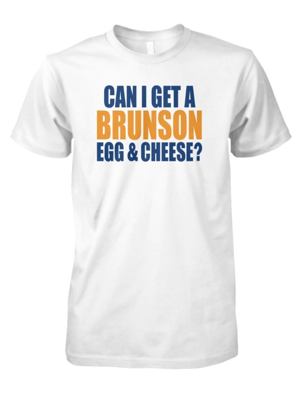 Can I Get A Brunson Egg Cheese T-Shirt 257